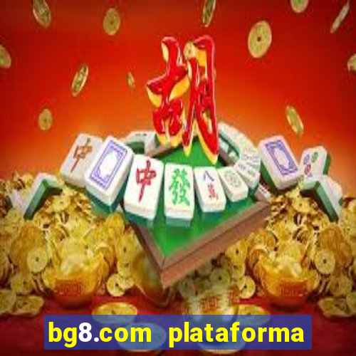 bg8.com plataforma paga mesmo